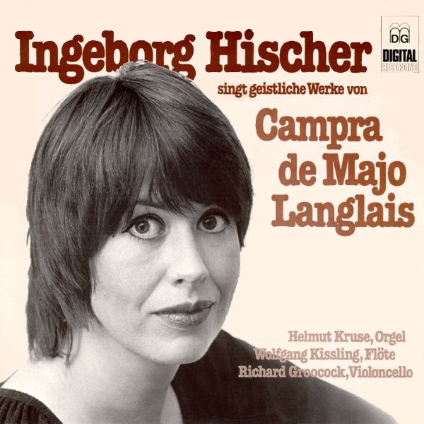 Ingeborg Hischer singt geistliche Werke von Campra, de Majo, Langlais